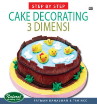 Image of CAKE DECORATING 3 DIMENSI : STEP BY STEP