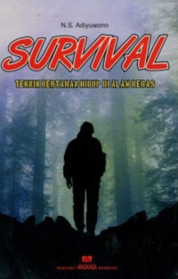 Image of SURVIVAL : TEKNIK BERTAHAN HIDUP DI ALAM BEBAS